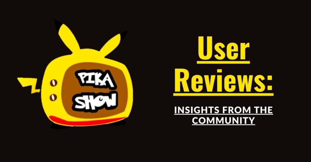 User-Reviews-about-pikashows