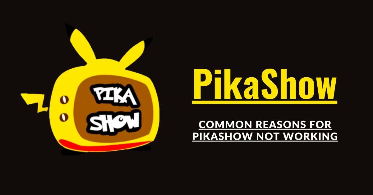 Why-Pikashow-Is-Not-Working