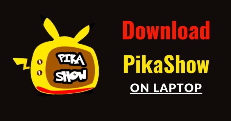 How To Download Pikashow in Laptop— A Quick and Easy Tutorial