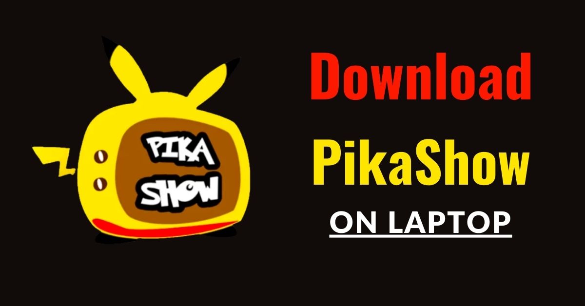 How-To-Download-Pikashow-in-Laptop